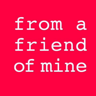 from a friend of mine